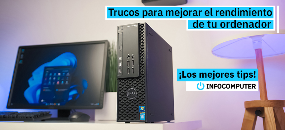 Trucos para mejorar el rendimiento de tu ordenador